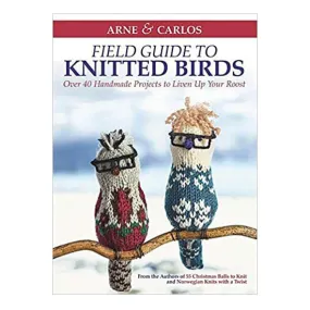 Arne & Carlos: Field Guide to Knitted Birds (Arne & Carlos)